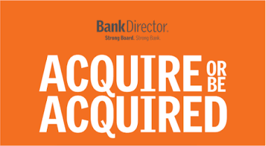 Bank Director Acquire or Be Acquired